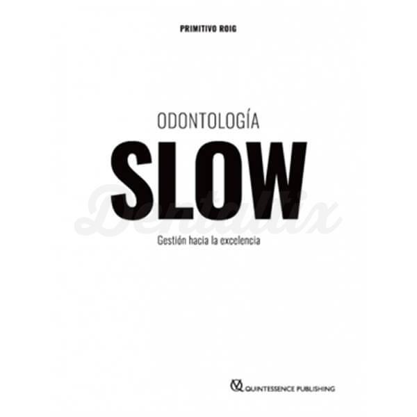 Odontología Slow - Gestión Hacia La Excelencia - Primitivo Roig Img: 202107311