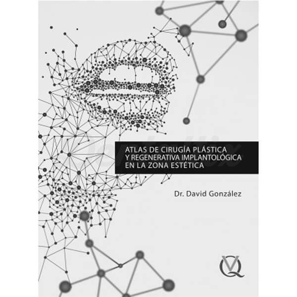 Atlas De Cirugía Plástica Y Regenerativa Implantológica En La Zona Estética - Dr. David González Img: 202107311